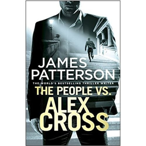 The People vs. Alex Cross : (Alex Cross 25) by James Patterson The People vs. Alex Cross : (Alex Cross 25) by James Patterson