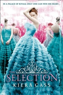 The Selection : 1 by Kiera Cass The Selection : 1 by Kiera Cass