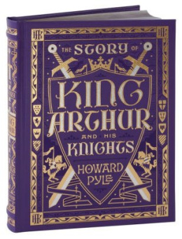 The Story of King Arthur and His Knights by Howard Pyle