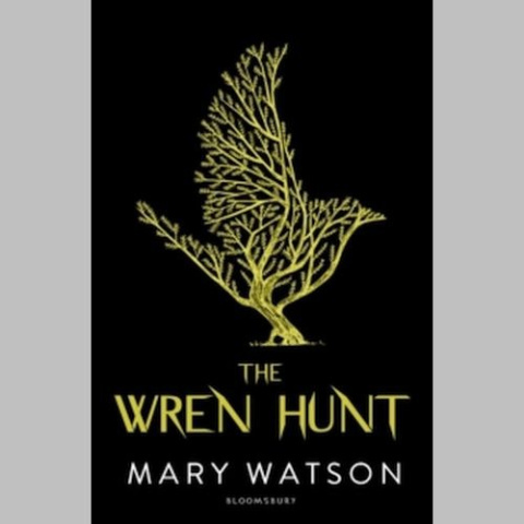 The Wren Hunt by Mary Watson The Wren Hunt by Mary Watson