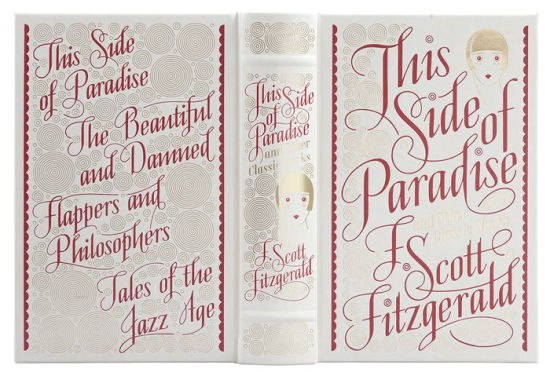 This Side of Paradise and Other Classic Works (Barnes & Noble Single Volume Leatherbound Classics) by F.Scott Fitzgerald This Side of Paradise and Other Classic Works (Barnes & Noble Single Volume Leatherbound Classics) by F.Scott Fitzgerald