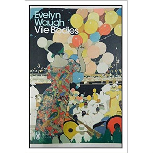 Vile Bodies by Evelyn Waugh Vile Bodies by Evelyn Waugh