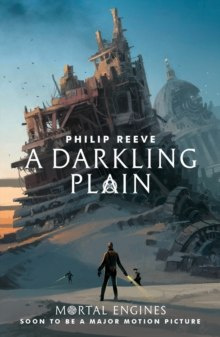 A Darkling Plain : 4 by Philip Reeve A Darkling Plain : 4 by Philip Reeve