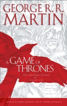 A Game of Thrones: Graphic Novel, Volume One by George R.R. Martin A Game of Thrones: Graphic Novel, Volume One by George R.R. Martin