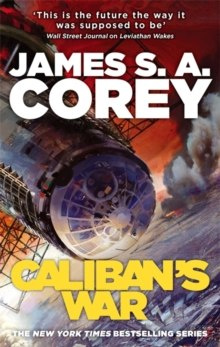 Caliban's War : Book 2 of the Expanse by James S.A. Corey Caliban's War : Book 2 of the Expanse by James S.A. Corey