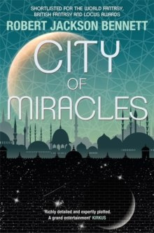 City of Miracles : The Divine Cities Book 3 by Robert Jackson Bennett City of Miracles : The Divine Cities Book 3 by Robert Jackson Bennett