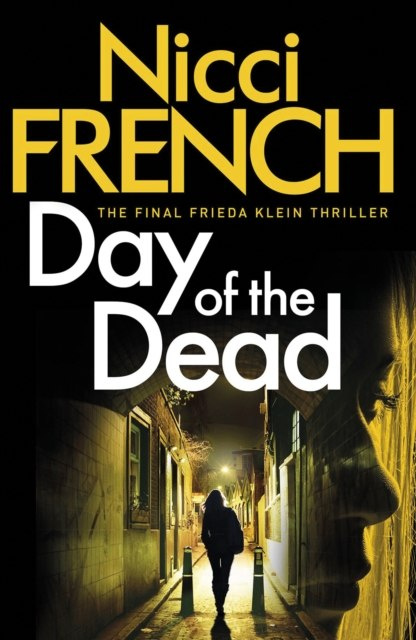 Day of the Dead : A Frieda Klein Novel (8) by Nicci French Day of the Dead : A Frieda Klein Novel (8) by Nicci French