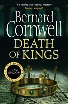 Death of Kings : 6 by Bernard Cornwell Death of Kings : 6 by Bernard Cornwell