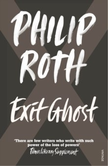 Exit Ghost by Philip Roth Exit Ghost by Philip Roth