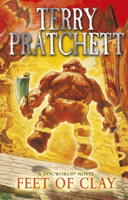 Feet Of Clay : (Discworld Novel 19) by Terry Pratchett Feet Of Clay : (Discworld Novel 19) by Terry Pratchett