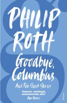 Goodbye, Columbus by Philip Roth Goodbye, Columbus by Philip Roth