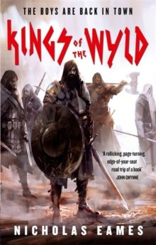 Kings of the Wyld : The Band, Book One by Nicholas Eames