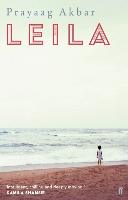 Leila by Prayaag Akbar Leila by Prayaag Akbar