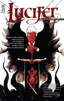 Lucifer Vol. 3 Blood In The Streets by Holly Black Lucifer Vol. 3 Blood In The Streets by Holly Black