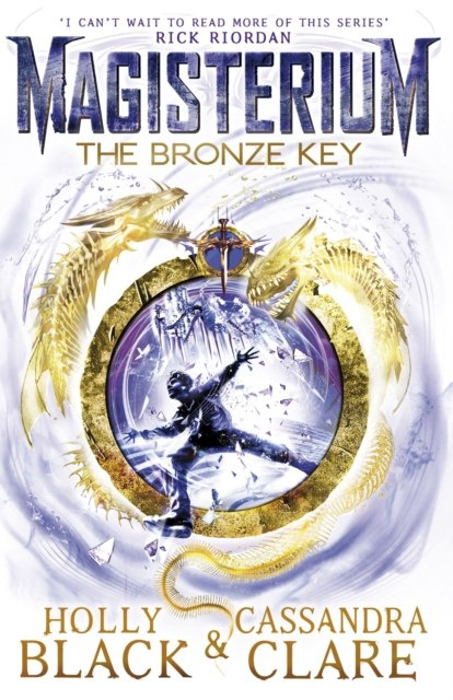 Magisterium: The Bronze Key by Cassandra Clare, Holly Black Magisterium: The Bronze Key by Cassandra Clare, Holly Black