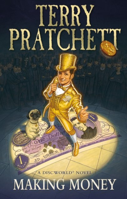 Making Money : (Discworld Novel 36) by Terry Pratchett Making Money : (Discworld Novel 36) by Terry Pratchett