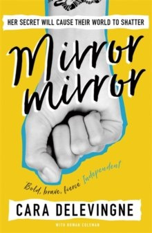 Mirror, Mirror : A Twisty Coming-of-Age Novel about Friendship and Betrayal from Cara Delevingne by Cara Delevingne Mirror, Mirror : A Twisty Coming-of-Age Novel about Friendship and Betrayal from Cara Delevingne by Cara Delevingne