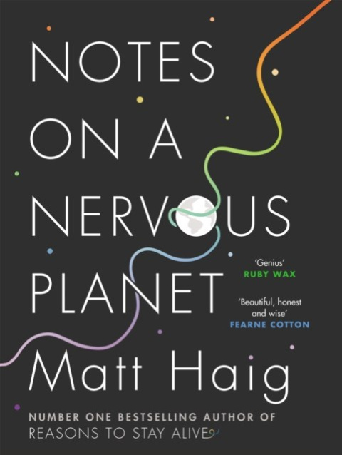 Notes on a Nervous Planet by Matt Haig Notes on a Nervous Planet by Matt Haig