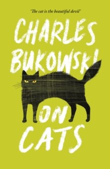 On Cats by Charles Bukowski On Cats by Charles Bukowski
