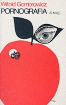 Pornografia by Witold Gombrowicz Pornografia by Witold Gombrowicz