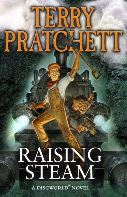 Raising Steam : (Discworld novel 40) by Terry Pratchett Raising Steam : (Discworld novel 40) by Terry Pratchett