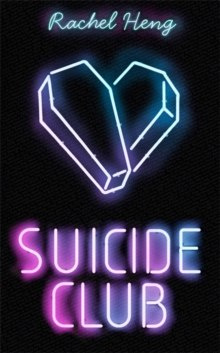 Suicide Club : If you could live forever . . . would you? by Rachel Heng Suicide Club : If you could live forever . . . would you? by Rachel Heng