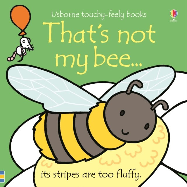 That's not my bee... by Fiona Watt That's not my bee... by Fiona Watt