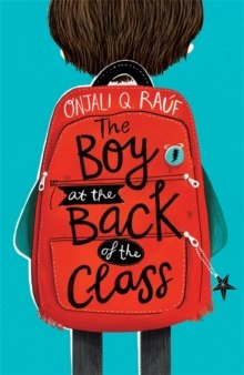 The Boy At the Back of the Class by Onjali Q. Rauf The Boy At the Back of the Class by Onjali Q. Rauf