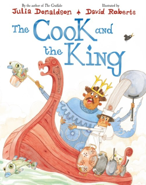 The Cook and the King by Julia Donaldson The Cook and the King by Julia Donaldson
