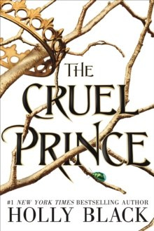 The Cruel Prince (The Folk of the Air) by Holly Black The Cruel Prince (The Folk of the Air) by Holly Black