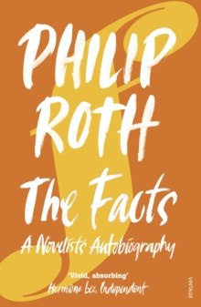 The Facts : A Novelist's Autobiography by Philip Roth The Facts : A Novelist's Autobiography by Philip Roth
