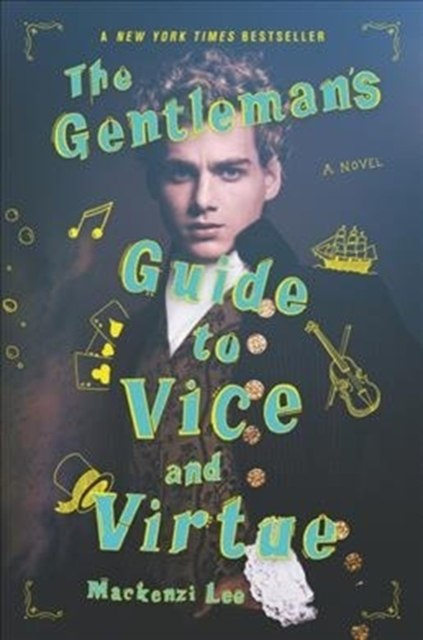 The Gentleman's Guide to Vice and Virtue by Mackenzi Lee The Gentleman's Guide to Vice and Virtue by Mackenzi Lee