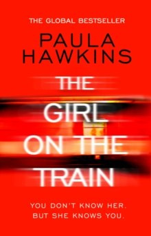 The Girl on the Train by Paula Hawkins The Girl on the Train by Paula Hawkins