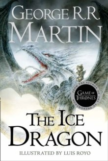 The Ice Dragon by George R.R. Martin The Ice Dragon by George R.R. Martin