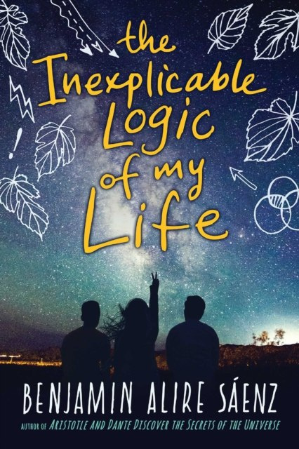The Inexplicable Logic of My Life by Benjamin Alire Saenz The Inexplicable Logic of My Life by Benjamin Alire Saenz