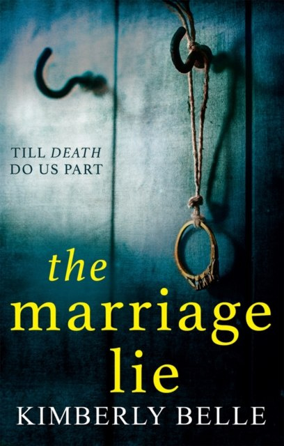 The Marriage Lie by Kimberly Belle The Marriage Lie by Kimberly Belle