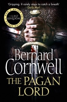 The Pagan Lord : 7 by Bernard Cornwell The Pagan Lord : 7 by Bernard Cornwell
