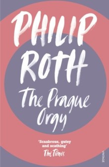 The Prague Orgy by Philip Roth The Prague Orgy by Philip Roth