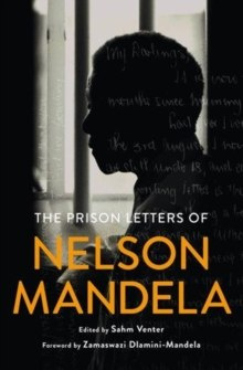 The Prison Letters of Nelson Mandela by Nelson Mandela