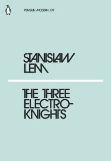 The Three Electroknights by Stanislaw Lem The Three Electroknights by Stanislaw Lem