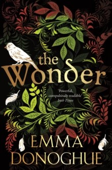 The Wonder by Emma Donoghue The Wonder by Emma Donoghue