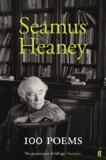100 Poems by SEAMUS HEANEY