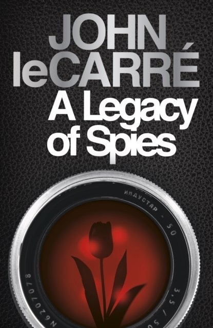 A Legacy of Spies by John Le Carre A Legacy of Spies by John Le Carre