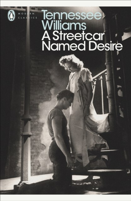 A Streetcar Named Desire by Tennessee Williams A Streetcar Named Desire by Tennessee Williams