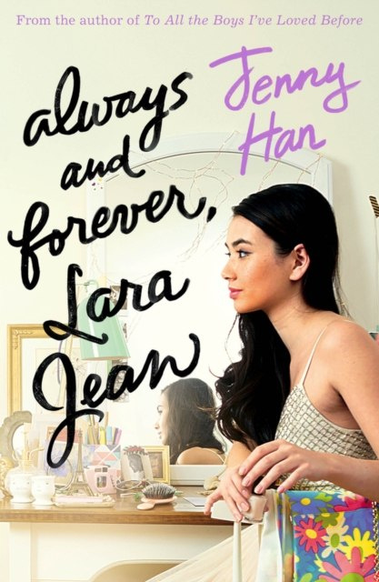 Always and Forever, Lara Jean by Jenny Han Always and Forever, Lara Jean by Jenny Han