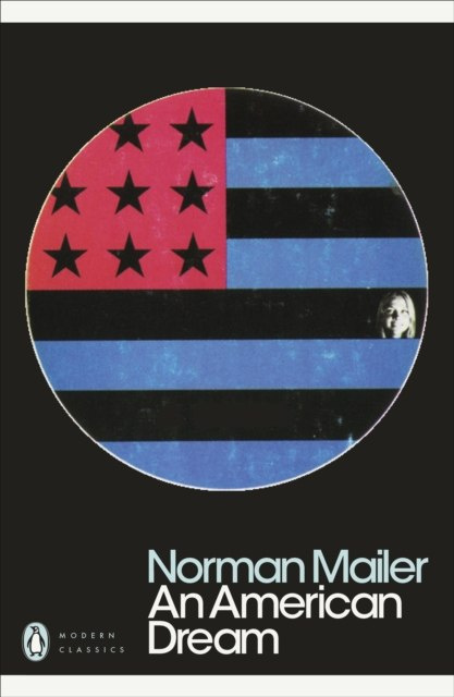 An American Dream by Norman Mailer An American Dream by Norman Mailer