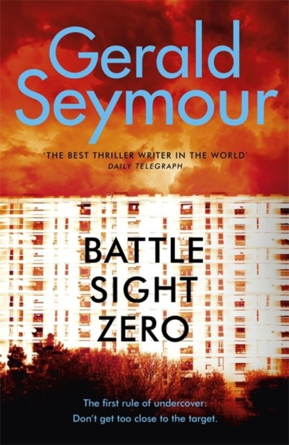 Battle Sight Zero by Gerald Seymour Battle Sight Zero by Gerald Seymour