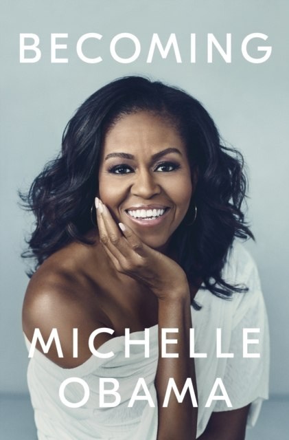 Becoming by Michelle Obama Becoming by Michelle Obama