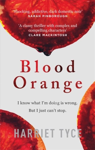 Blood Orange by Harriet Tyce Blood Orange by Harriet Tyce