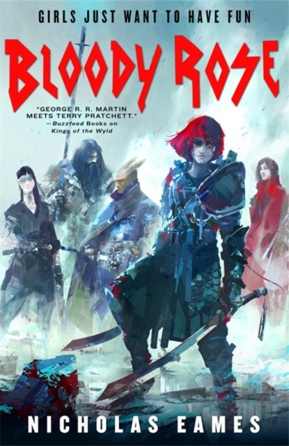 Bloody Rose : The Band, Book Two by Nicholas Eames Bloody Rose : The Band, Book Two by Nicholas Eames